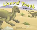 Read Lizard Tooth: The Adventure Of Iguanodon (Dinosaur World), written by Michael Dahl Read Lizard Tooth: The Adventure Of Iguanodon (Dinosaur World), written by Michael Dahl