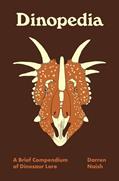 Read Dinopedia: A Brief Compendium of Dinosaur Lore (Pedia Books), written by Darren Naish Read Dinopedia: A Brief Compendium of Dinosaur Lore (Pedia Books), written by Darren Naish