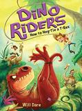 Read How to Hog-Tie a T-Rex (Dino Riders, 3), written by Will Dare