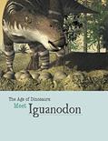 Read Meet Iguanodon (Age of Dinosaurs), written by Mark Cunningham