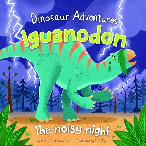 Read Iguanodon: The Noisy Night (Dinosaur Adventures), written by Catherine Veitch Read Iguanodon: The Noisy Night (Dinosaur Adventures), written by Catherine Veitch