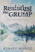Read Resisting the Grump: A Grumpy Sunshine Romance (Mount Macon Book 1), written by Ashley Munoz