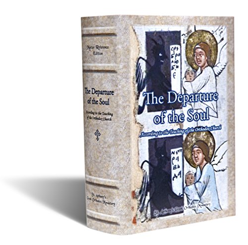 Read The Departure of the Soul According to the Teaching of the Orthodox Church, written by St. Anthony's Greek Orthodox Monastery Read The Departure of the Soul According to the Teaching of the Orthodox Church, written by St. Anthony's Greek Orthodox Monastery
