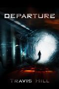 Read Departure (Arrival Book 1), written by Travis Hill