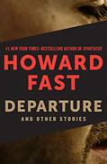 Read Departure: And Other Stories, written by Howard Fast