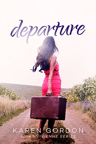 Read Departure (The Vivienne Series Book 3), written by Karen Gordon Read Departure (The Vivienne Series Book 3), written by Karen Gordon