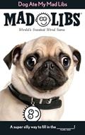 Read Dog Ate My Mad Libs: World's Greatest Word Game, written by Mad Libs