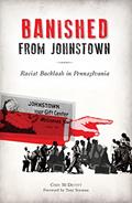 Read Banished from Johnstown: Racist Backlash in Pennsylvania (American Heritage), written by Cody McDevitt