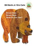 Read Brown Bear, Brown Bear, What Do You See?, written by Bill Martin Jr.; Eric Carle