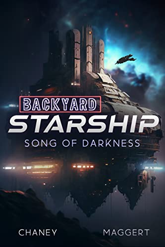 Read Song of Darkness (Backyard Starship Book 12), written by J.N. Chaney; Terry Maggert Read Song of Darkness (Backyard Starship Book 12), written by J.N. Chaney; Terry Maggert