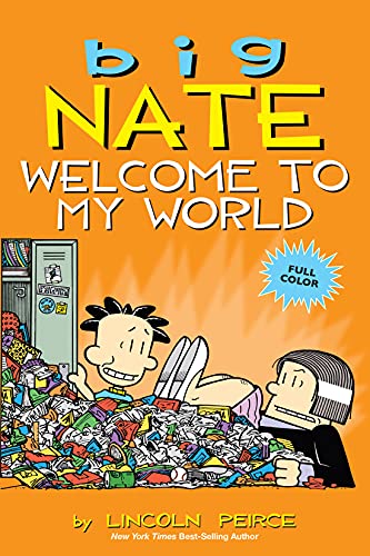 Read Big Nate: Welcome to My World, written by Lincoln Peirce Read Big Nate: Welcome to My World, written by Lincoln Peirce