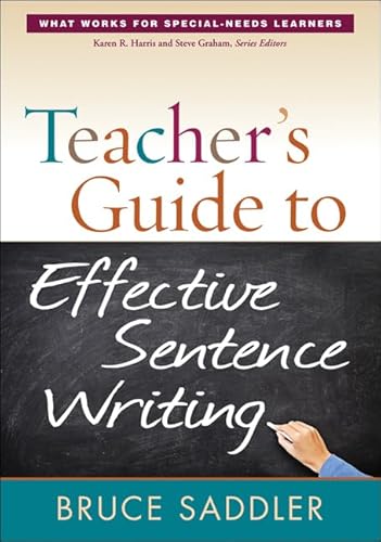 Read Teacher's Guide to Effective Sentence Writing (What Works for Special-Needs Learners), written by Bruce Saddler Read Teacher's Guide to Effective Sentence Writing (What Works for Special-Needs Learners), written by Bruce Saddler