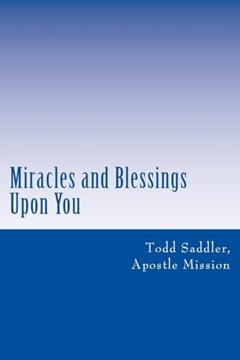 Miracles and Blessings Upon You, written by Todd Saddler
