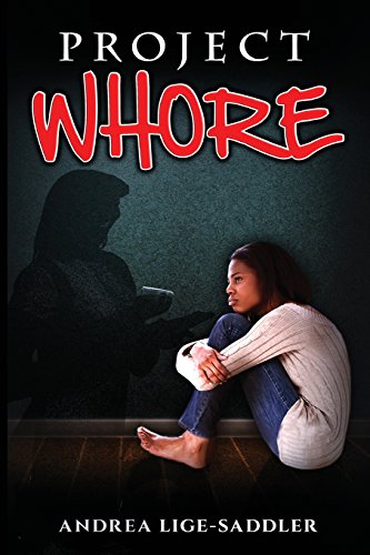 Read Project Whore, written by Andrea Lige-Saddler Read Project Whore, written by Andrea Lige-Saddler