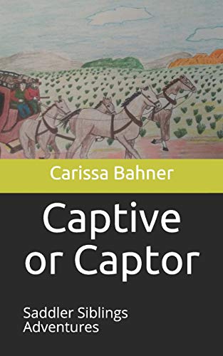 Read Captive or Captor: Saddler Siblings Adventures (Saddler Sibling Adventures), written by Carissa Noelle Bahner