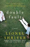 Read Double Fault: A Novel, written by Lionel Shriver; Barrington Saddler LLC