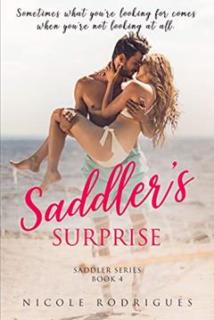 Saddler's Surprise (Saddler Series Book 5), written by Nicole Rodrigues