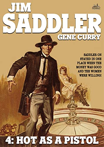 Read Jim Saddler 4: Hot As A Pistol, written by Gene Curry