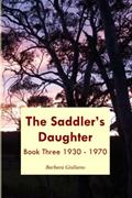 Read The Saddler's Daughter Book Three 1930 -1970, written by Barbara Giuliano