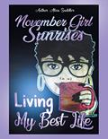 Read November Girl Sunrises: Living My Best Life, written by Alisa Saddler