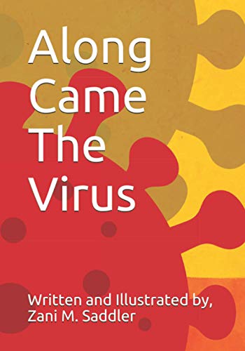 Read Along Came The Virus, written by Zani M. Saddler Read Along Came The Virus, written by Zani M. Saddler