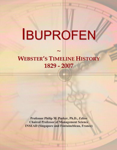 Read Ibuprofen: Webster's Timeline History, 1829 - 2007, written by Icon Group International Read Ibuprofen: Webster's Timeline History, 1829 - 2007, written by Icon Group International