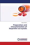 Read Preparation and characterization of ibuprofen co-crystals, written by Alpana Kulkarni Read Preparation and characterization of ibuprofen co-crystals, written by Alpana Kulkarni
