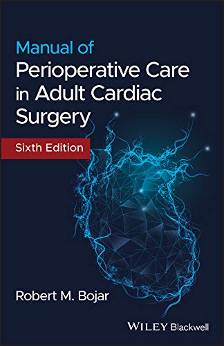 Read Manual of Perioperative Care in Adult Cardiac Surgery, written by Robert M. Bojar Read Manual of Perioperative Care in Adult Cardiac Surgery, written by Robert M. Bojar