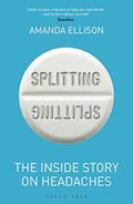 Read Splitting: The inside story on headaches, written by Amanda Ellison