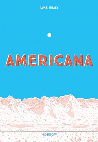 Read Americana (And The Act Of Getting Over It.), written by Luke Healy