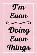 Read I'm Evon Doing Evon Things: Personalized Sketchbook, Sketch Book for Evon, Perfect for Sketching Drawing Noting and Writing, 120 Pages, 6x9, written by EvonsJardel Publications
