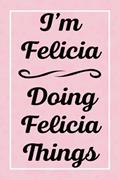 Read I'm Felicia Doing Felicia Things: Perfect for Sketching Drawing Noting and Writing, 120 Pages, 6x9, written by FeliciasJardel Publications
