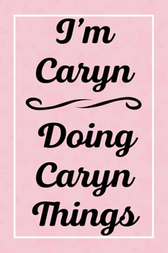 Read I'm Caryn Doing Caryn Things: Perfect for Sketching Drawing Noting and Writing, 120 Pages, 6x9, written by CarynsJardel Publications Read I'm Caryn Doing Caryn Things: Perfect for Sketching Drawing Noting and Writing, 120 Pages, 6x9, written by CarynsJardel Publications