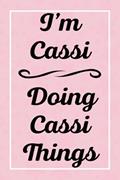 Read I'm Cassi Doing Cassi Things: Perfect for Sketching Drawing Noting and Writing, 120 Pages, 6x9, written by CassisJardel Publications