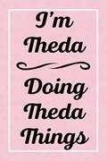 Read I'm Theda Doing Theda Things: Perfect for Sketching Drawing Noting and Writing, 120 Pages, 6x9, written by ThedasJardel Publications