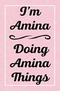 Read I'm Amina Doing Amina Things: Personalized Sketchbook, Perfect for Sketching Drawing Noting and Writing, 120 Pages, 6x9, written by AminasJardel Publications