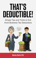 Read That's Deductible!: Simple Tips and Tricks to Find More Business Tax Deductions, written by Wendy Barlin
