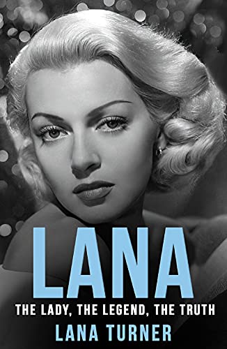 Read Lana: The Lady, The Legend, The Truth, written by Lana Turner Read Lana: The Lady, The Legend, The Truth, written by Lana Turner