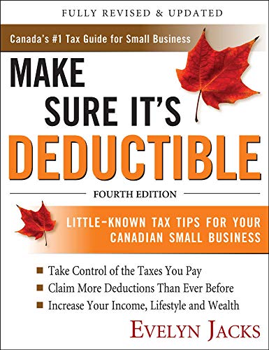 Read Make Sure It's Deductible: Little-Known Tax Tips for Your Canadian Small Business, written by Evelyn Jacks Read Make Sure It's Deductible: Little-Known Tax Tips for Your Canadian Small Business, written by Evelyn Jacks