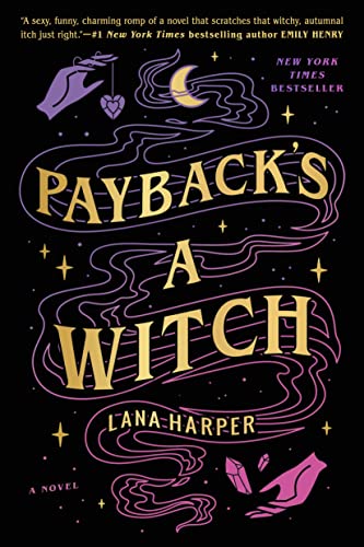 Read Payback's a Witch (The Witches of Thistle Grove Book 1), written by Lana Harper