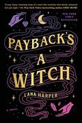 Read Payback's a Witch (The Witches of Thistle Grove Book 1), written by Lana Harper