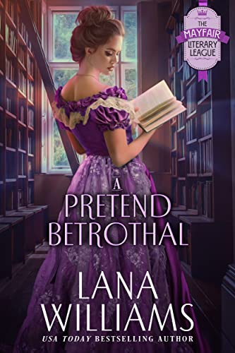 Read A Pretend Betrothal (The Mayfair Literary League Book 2), written by Lana Williams Read A Pretend Betrothal (The Mayfair Literary League Book 2), written by Lana Williams