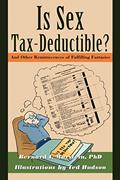 Read Is Sex Tax-Deductible?: And Other Reminiscences of Fulfilling Fantasies, written by Bernard Murstein