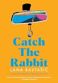 Read Catch the Rabbit, written by Lana Bastasic