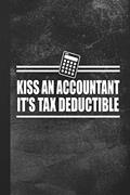 Read Kiss An Accountant - It's Tax Deductible: Blank Lined Notebook Journal Gift for Accountant, written by Jobs To Love