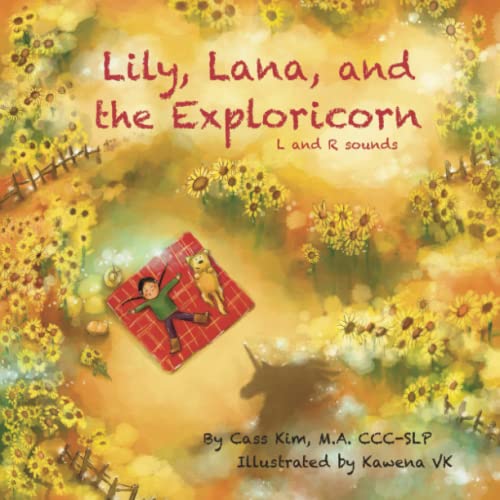 Read Lily, Lana, and the Exploricorn: L and R Sounds (Phonological and Articulation Children's Books), written by Cass Kim