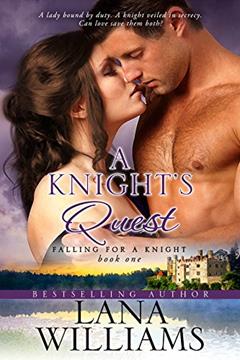 A Knight's Quest (Falling For A Knight Book 2), written by Lana Williams