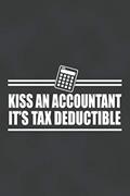 Read Kiss An Accountant It's Tax Deductible: Creative Accounting Notebook: Simple Accounting Ledger Notebook for Small Business and Personal Finanicial, written by Tristin Publishing Read Kiss An Accountant It's Tax Deductible: Creative Accounting Notebook: Simple Accounting Ledger Notebook for Small Business and Personal Finanicial, written by Tristin Publishing