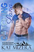 Read Catching Lana: An Alaska Blizzard Companion Novella, written by Kat Mizera