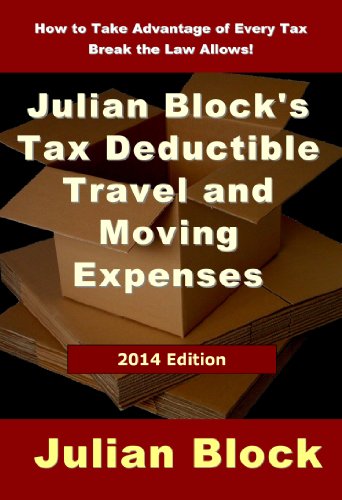 Read 2014 Edition - Julian Block's Tax Deductible Travel and Moving Expenses: How to Take Advantage of Every Tax Break the Law Allows, written by Julian Block